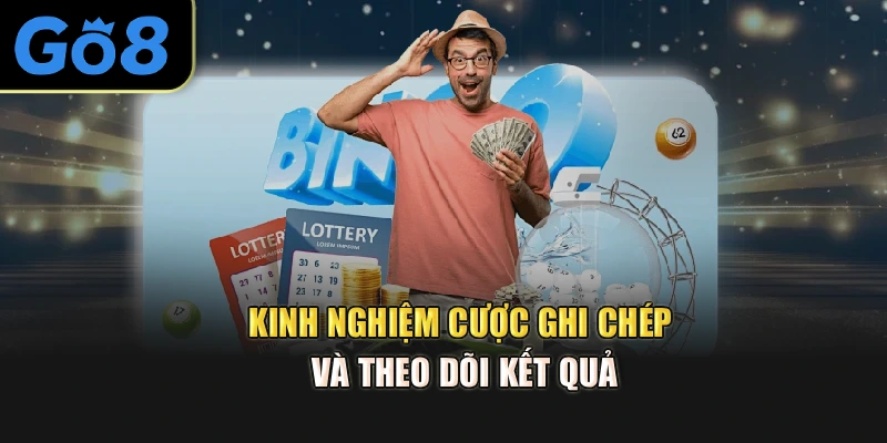 Kinh nghiệm cược ghi chép và theo dõi kết quả