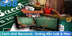 Cách chơi Baccarat: Hướng dẫn luật & Mẹo thắng lớn 2026